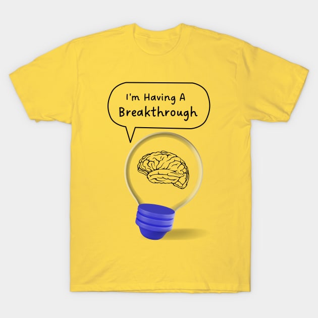 3D brain bulb, having a breakthrough! T-Shirt by Sura